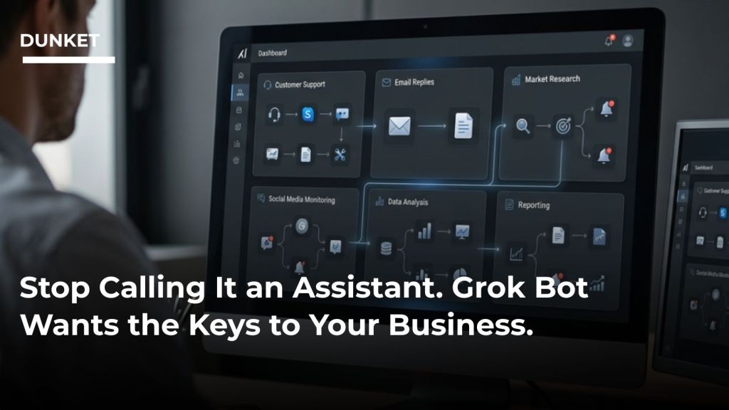 Stop Calling It an Assistant. Grok Bot Wants the Keys to Your Business. (1)