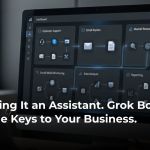 Stop Calling It an Assistant. Grok Bot Wants the Keys to Your Business. (1)