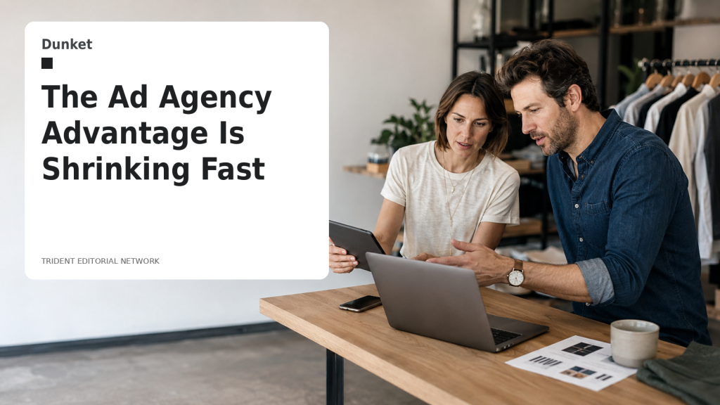 The Ad Agency Advantage Is Shrinking Fast